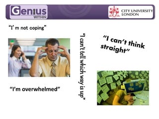 MPG Handout Pack
“I’m not coping”
“Ican’ttellwhichwayisup”
“I’m overwhelmed”
 