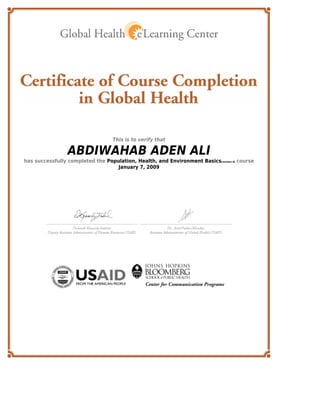 This is to verify that
ABDIWAHAB ADEN ALI
has successfully completed the Population, Health, and Environment Basics[revision 0] course
January 7, 2009
 