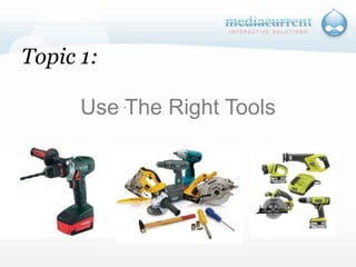 Topic 1:Use The Right Tools`