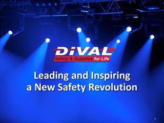 Leading and Inspiring
a New Safety Revolution
1
 