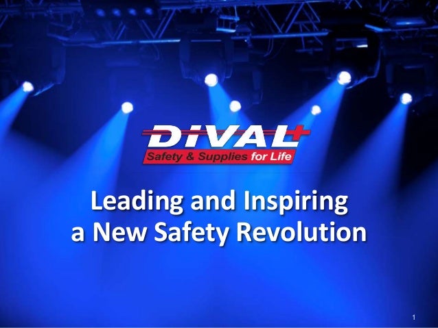 Leading and Inspiring
a New Safety Revolution
1
 