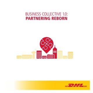 BUSINESS COLLECTIVE 1.0:
PARTNERING REBORN
 