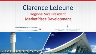 Clarence LeJeune
Regional Vice President
MarketPlace Development
 