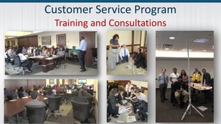 Customer Service Program
Training and Consultations
 