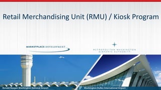 Retail Merchandising Unit (RMU) / Kiosk Program
 