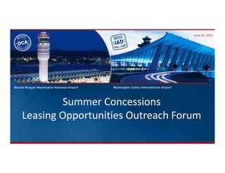 June 25, 2015
Summer Concessions
Leasing Opportunities Outreach Forum
 