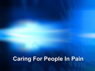 Caring For People In Pain
 