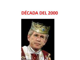 DÉCADA DEL 2000 