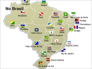 No Brasil
 
