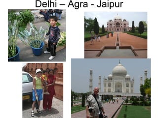 Delhi – Agra - Jaipur
 