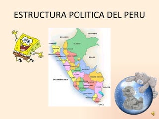 ESTRUCTURA POLITICA DEL PERU 