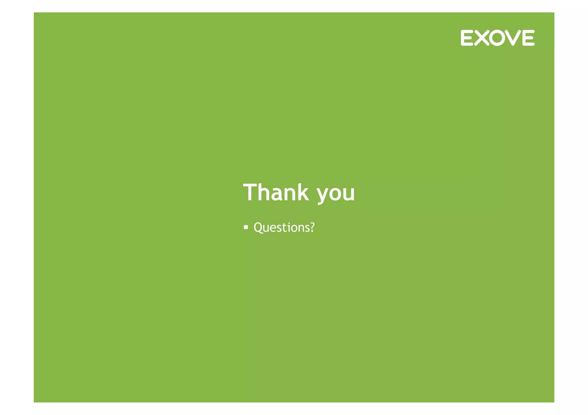 Thank you
  Questions?
 