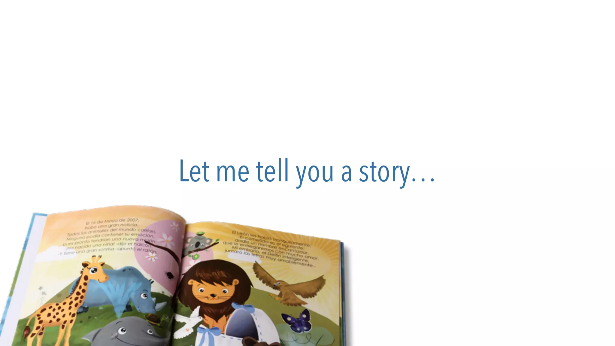 Let me tell you a story…
 