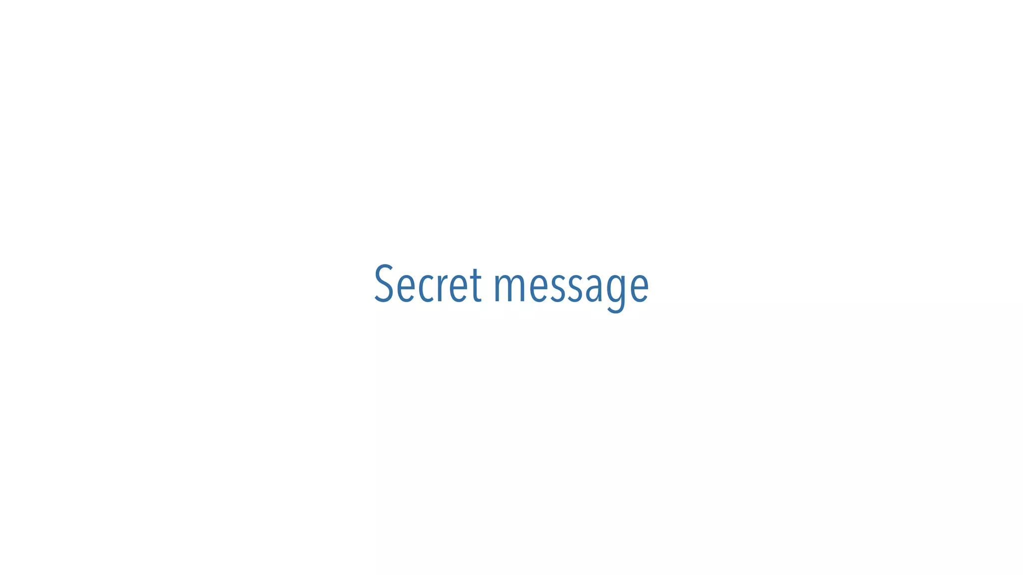 Secret message
 