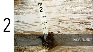 PROBLEMÁTICAPROBLEMÁTICA
2
 