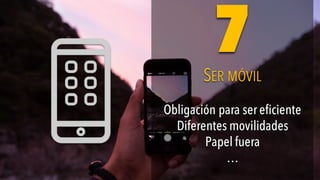 Obligación para ser eficiente
Diferentes movilidades
Papel fuera
…
Obligación para ser eficiente
Diferentes movilidades
Papel fuera
…
SER MÓVILSER MÓVIL
77
 