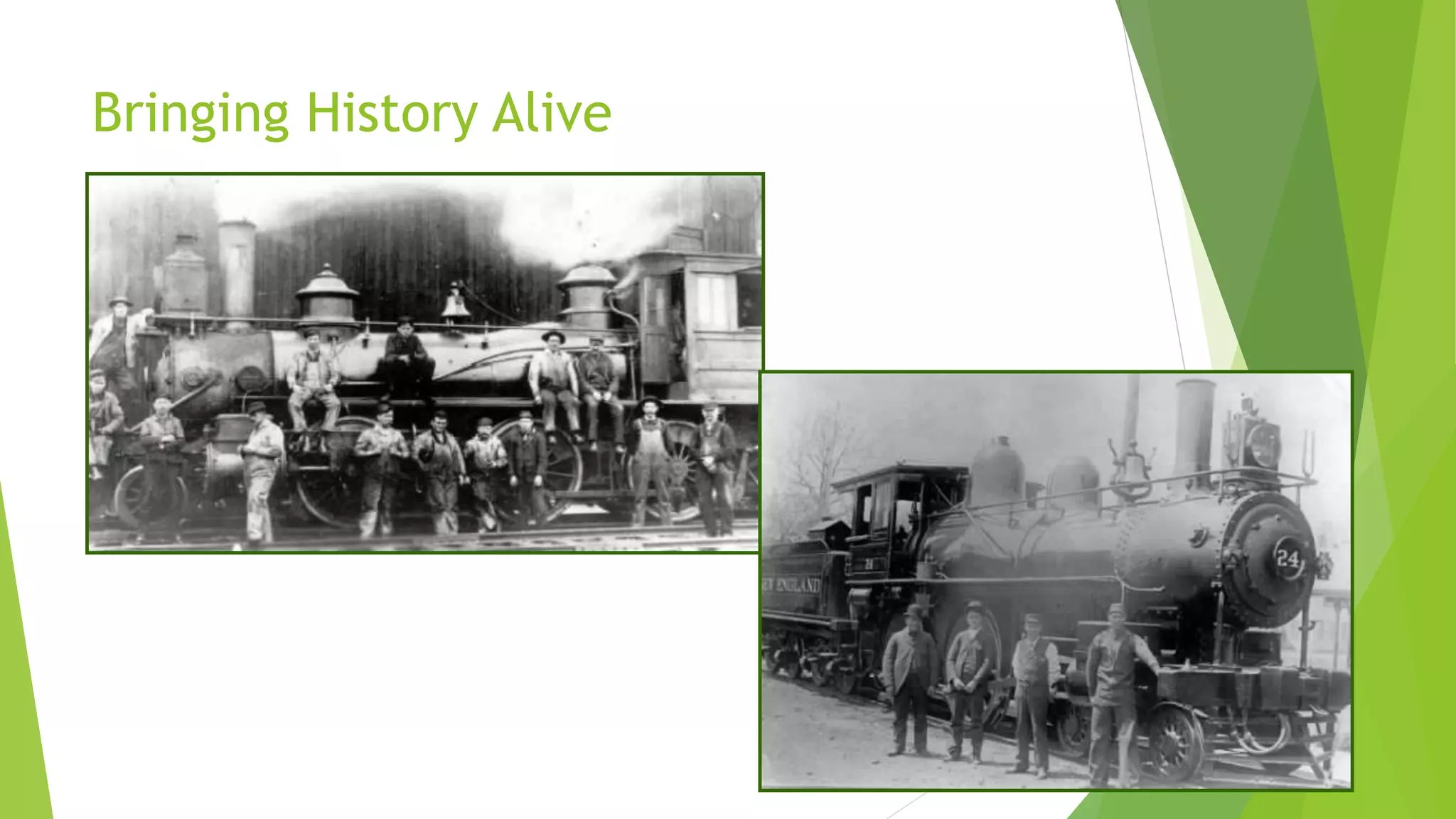 Bringing History Alive 
 