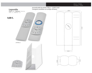 Astucci + Display
Packaging + Display
Leporello
Colore: grigio - Materiale: Cartoncino
Color:: grey - Material: Paper
LEPO...