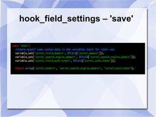 hook_field_settings – 'save'
 