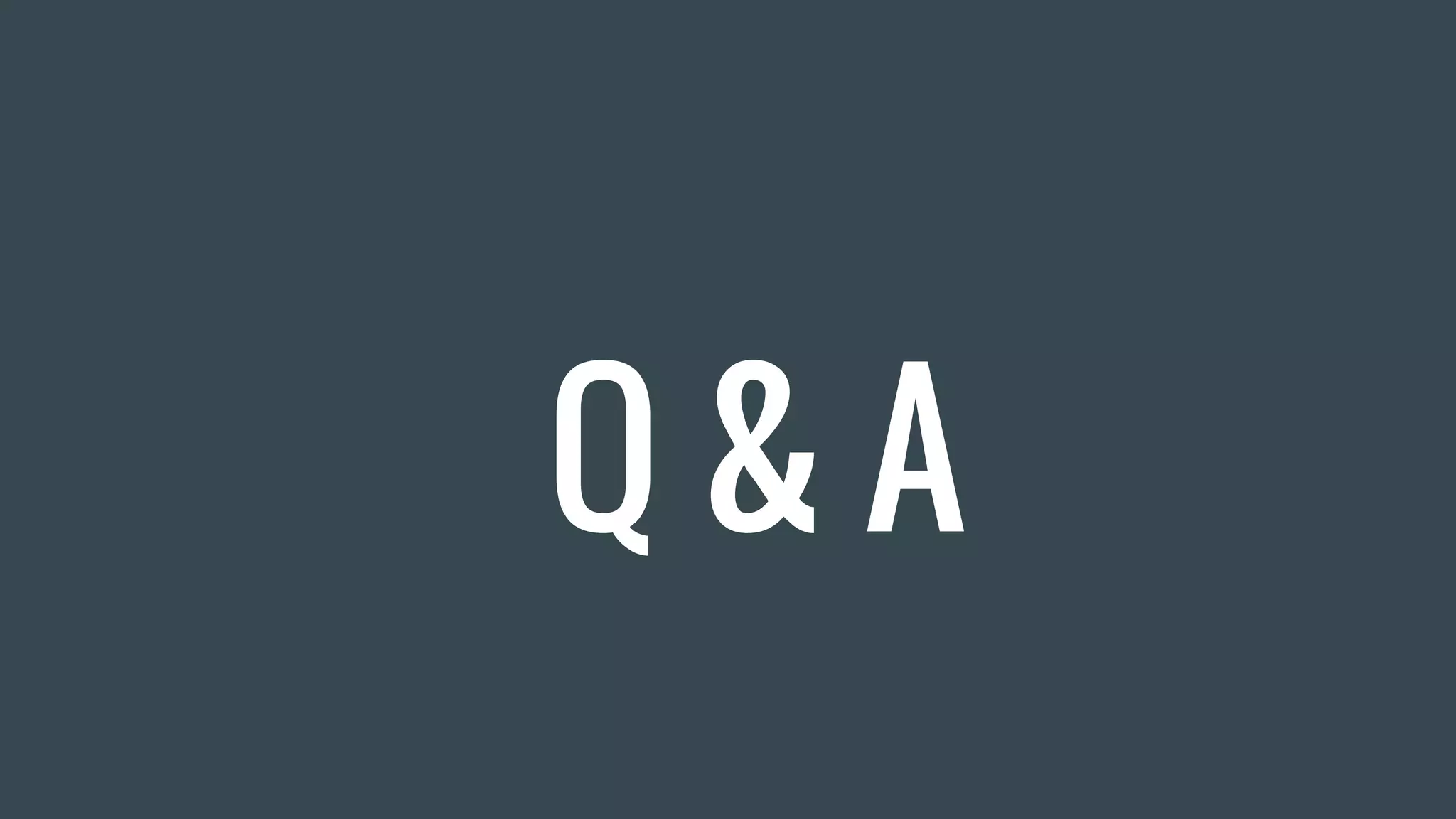 Q & A
 