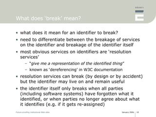 What does ‘break’ mean? <ul><li>what does it mean for an identifier to break? </li></ul><ul><li>need to differentiate betw...