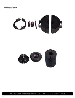 E m a i l : s a l e s @ m a n g o i n d u s t r i a l . c o m P h : 2 8 1 - 8 9 5 - 1 5 5 0 Page 19
BOP Rubber Element
 