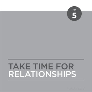 NO.
© Franklin Covey Co. All rights reserved.
5
TAKE TIME FOR
RELATIONSHIPS
NO.
© Franklin Covey Co. All rights reserved.
 