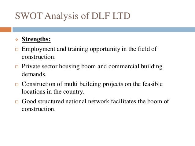 swot analysis of dlf construction pvt ltd Dlf limited _ swot analysis _ usp & competitors _ brandguide _ mba skool-studylearn - download as pdf file (pdf), text file (txt) or read online. swot analysis of dlf construction pvt ltd Dlf limited _ swot analysis _ usp & competitors _ brandguide _ mba skool-studylearn - download as pdf file (pdf), text file (txt) or read online.