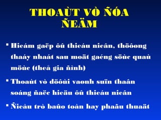 THOAÙT VÒ ÑÓA
ÑEÄM
 Hieám gaëp ôû thieáu nieân, thöôøng
thaáy nhaát sau moät gaéng söùc quaù
möùc (theå gia ñình)
 Thoaùt vò döôùi vaønh suïn thaân
soáng ñaëc hieäu ôû thieáu nieân
 Ñieàu trò baûo toàn hay phaãu thuaät

 
