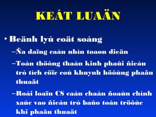 KEÁT LUAÄN
• Beänh lyù coät soáng
–Ña daïng caàn nhìn toaøn dieän
–Toån thöông thaàn kinh phaûi ñieàu
trò tích cöïc coù khuynh höôùng phaãu
thuaät
–Roái loaïn CS caàn chaån ñoaùn chính
xaùc vaø ñieàu trò baûo toàn tröôùc
khi phaãu thuaät

 