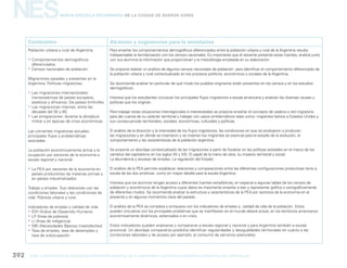 gcba mINISTERIO DE EDUCACIÓN DIRECCIÓN GENERAL DE PLANEAMIENTO educativo GERENCIA OPERATIVA DE CURRÍCULUM392
NESNueva Escuela Secundaria de la Ciudad de Buenos Aires
Contenidos Alcances y sugerencias para la enseñanza
Población urbana y rural de Argentina.
yy Comportamientos demográficos
diferenciados.
yy Censos nacionales de población.
Migraciones pasadas y presentes en la
Argentina. Políticas migratorias.
yy Las migraciones internacionales:
transoceánicas de países europeos,
asiáticos y africanos. De países limítrofes.
yy Las migraciones internas: entre las
décadas del 50 y 60.
yy Las emigraciones: durante la dictadura
militar y en épocas de crisis económicas.
Las corrientes migratorias actuales:
principales flujos y problemáticas
asociadas.
La población económicamente activa y la
ocupación por sectores de la economía a
escala regional y nacional.
yy La PEA por sectores de la economía en
países productores de materias primas y
en países industrializados.
Trabajo y empleo. Sus relaciones con las
condiciones laborales y las condiciones de
vida. Pobreza urbana y rural.
Indicadores de empleo y calidad de vida:
yy ÍDH (Índice de Desarrollo Humano)
yy LP (línea de pobreza)
yy LI (línea de indigencia)
yy NBI (Necesidades Básicas Insatisfechas)
yy Tasa de empleo, tasa de desempleo y
tasa de subocupación
Para enseñar los comportamientos demográficos diferenciados entre la población urbana y rural de la Argentina resulta
indispensable la familiarización con los censos nacionales. Es importante que el docente presente estas fuentes, analice junto
con sus alumnos la información que proporcionan y la metodología empleada en su elaboración.
Se propone realizar un análisis de algunos censos nacionales de población para identificar el comportamiento diferenciado de
la población urbana y rural contextualizado en los procesos políticos, económicos y sociales de la Argentina.
Se recomienda analizar en particular de qué modo los pueblos originarios están presentes en los censos y en los estudios
demográficos.
Interesa que los estudiantes conozcan los principales flujos migratorios a escala americana y analicen las diversas causas y
políticas que los originan.
Para trabajar estas situaciones interregionales e interestatales se propone enseñar el concepto de cadena o red migratoria
para dar cuenta de su carácter territorial y trabajar con casos emblemáticos tales como: migrantes latinos a Estados Unidos y
sus consecuencias territoriales, sociales, económicas, culturales y políticas.
El análisis de la dirección y la intensidad de los flujos migratorios, las condiciones en que se produjeron y producen
las migraciones y en dónde se insertaron y se insertan los migrantes es esencial para el estudio de la evolución, el
comportamiento y las características de la población argentina.
Se propone un abordaje contextualizado de las migraciones a partir de focalizar en las políticas estatales en el marco de los
cambios del capitalismo en los siglos XX y XXI. El papel de la mano de obra, su impacto territorial y social.
La abundancia y escasez de empleo. La regulación del Estado.
El análisis de la PEA permite establecer relaciones y comparaciones entre las diferentes configuraciones productivas tanto a
escala de las dos américas como en mayor detalle para la escala Argentina.
Interesa que los alumnos tengan acceso a diferentes fuentes estadísticas, en especial a algunas tablas de los censos de
población y económicos de la Argentina cuyos datos es importante enseñar a leer y representar gráfica o cartográficamente
de diferentes modos. Se recomienda analizar la estructura y características de la PEA por sectores de la economía en el
presente y en algunos momentos clave del pasado.
El análisis de la PEA se completa y enriquece con los indicadores de empleo y calidad de vida de la población. Estos
pueden vincularse con los principales problemas que se manifiestan en el mundo laboral actual, en los territorios americanos
económicamente dinámicos, estancados o en crisis.
Estos indicadores pueden analizarse y compararse a escala regional y nacional y para Argentina también a escala
provincial. Un abordaje comparativo posibilita identificar regularidades y desigualdades territoriales en cuanto a las
condiciones laborales y de acceso por ejemplo, al consumo de servicios esenciales.
 