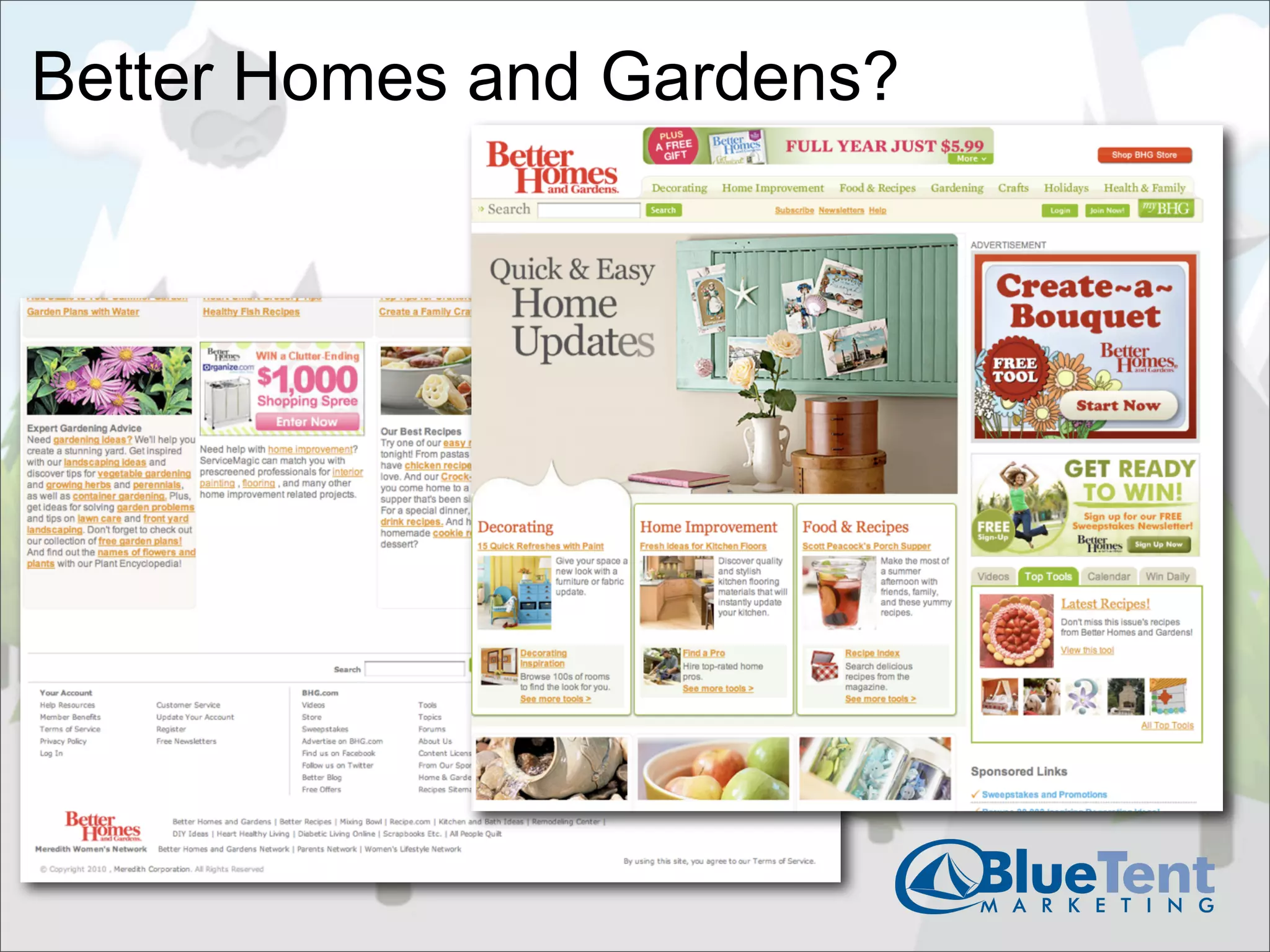 Better Homes and Gardens?
 