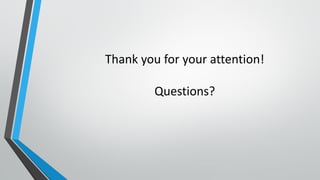 Thank you for your attention!
Questions?
 