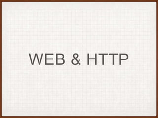 WEB & HTTP
 