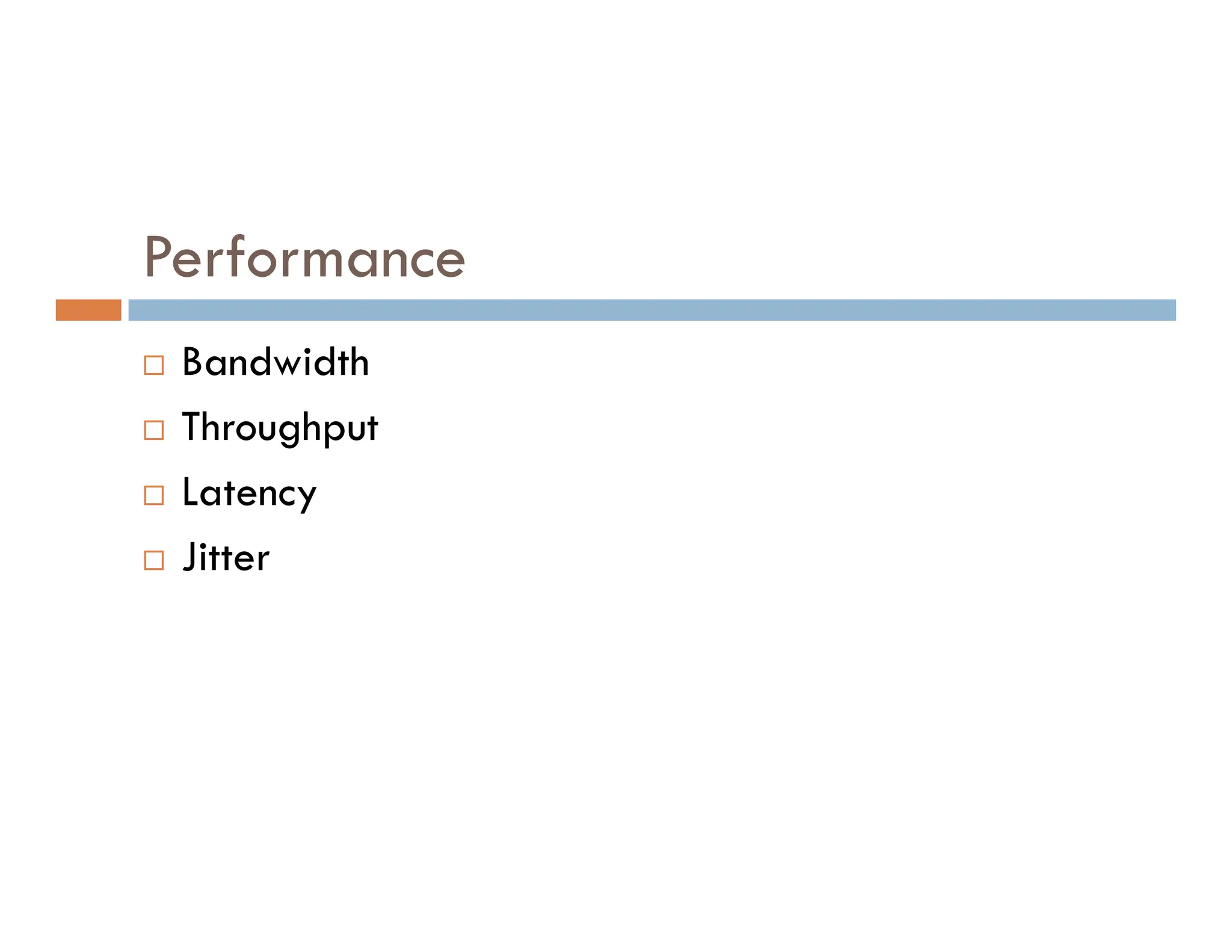 Performance  Bandwidth  Throughput Latency  Latency  Jitter 