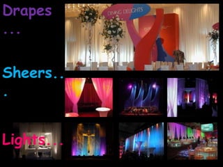 Drapes ...Sheers...Lights...Action !!!
