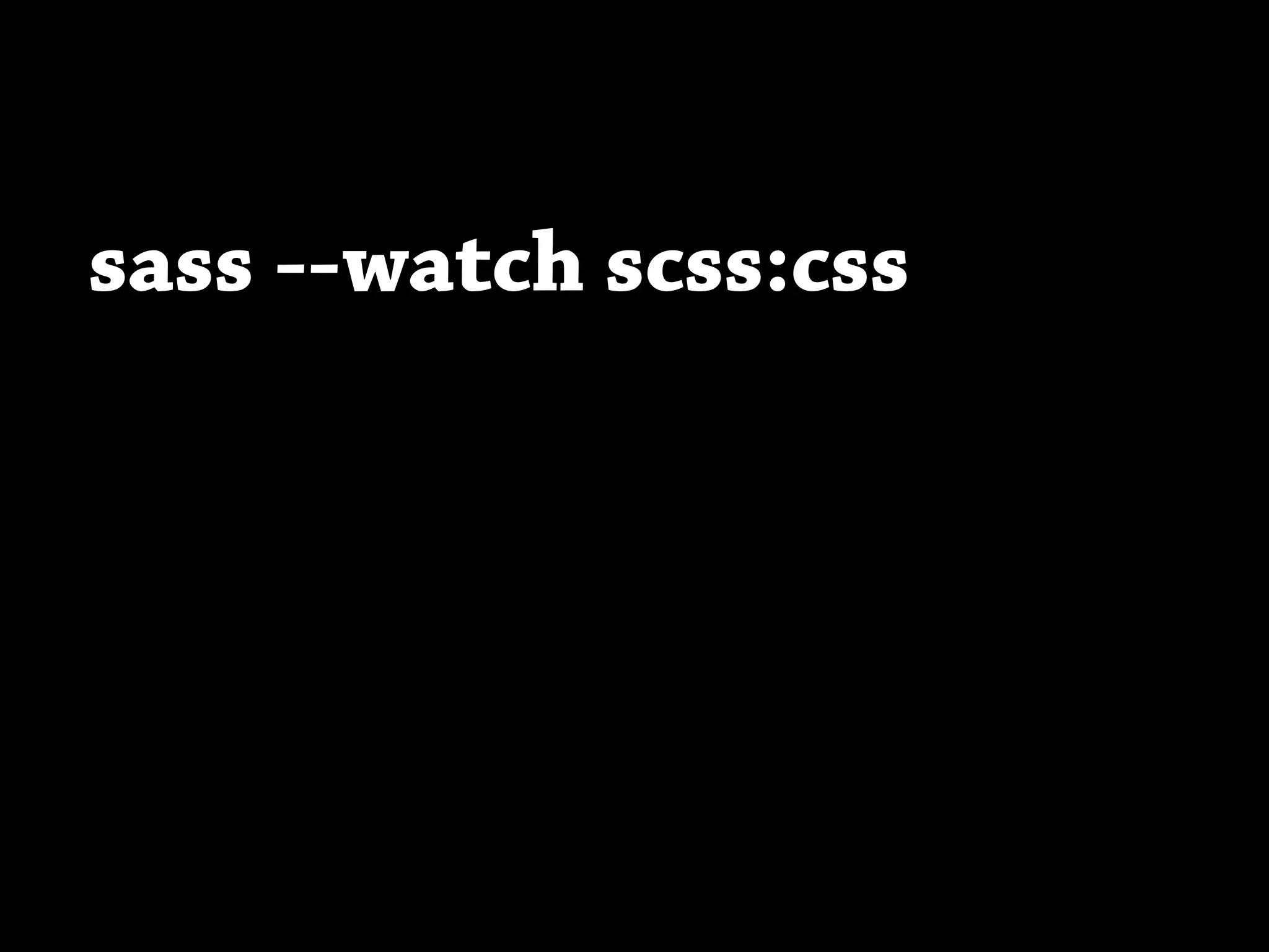 sass --watch scss:css
 