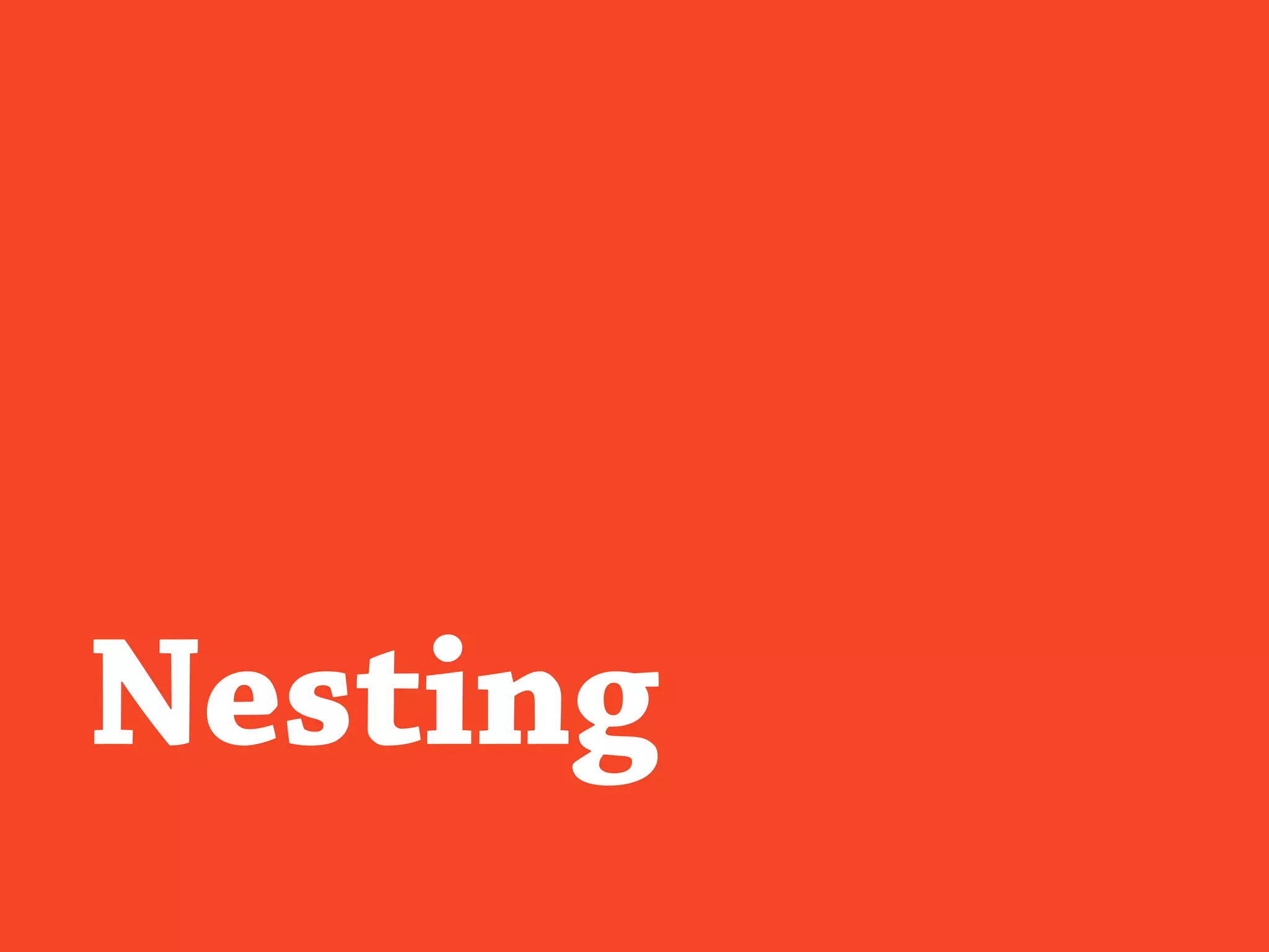 Nesting
 