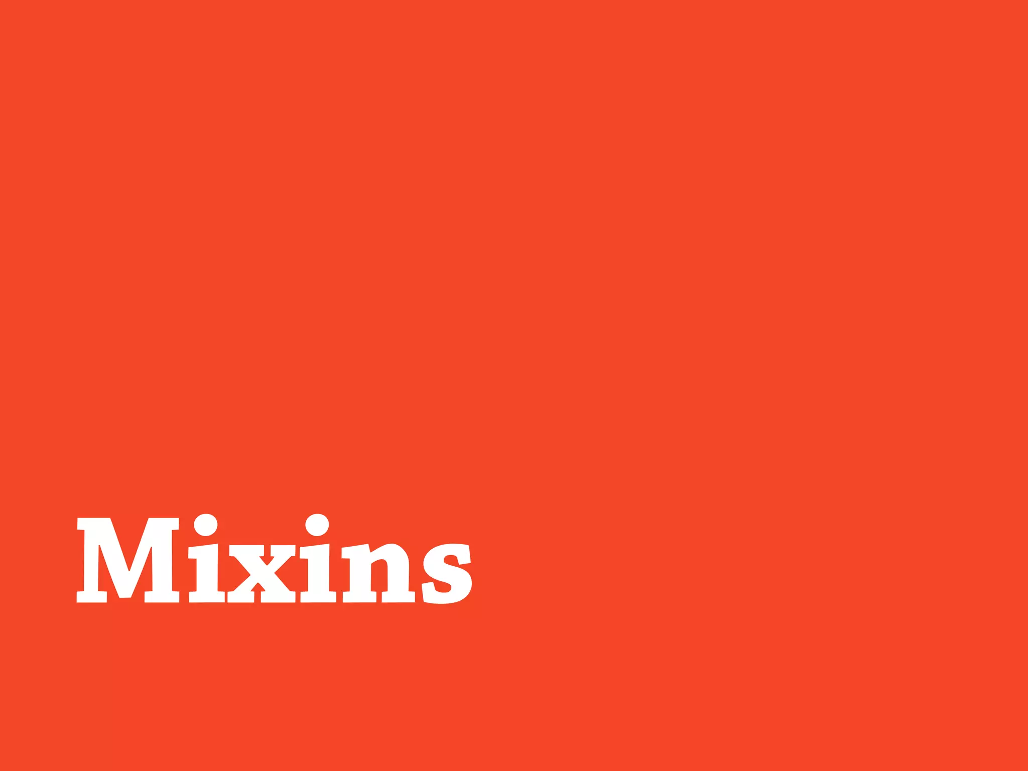 Mixins
 