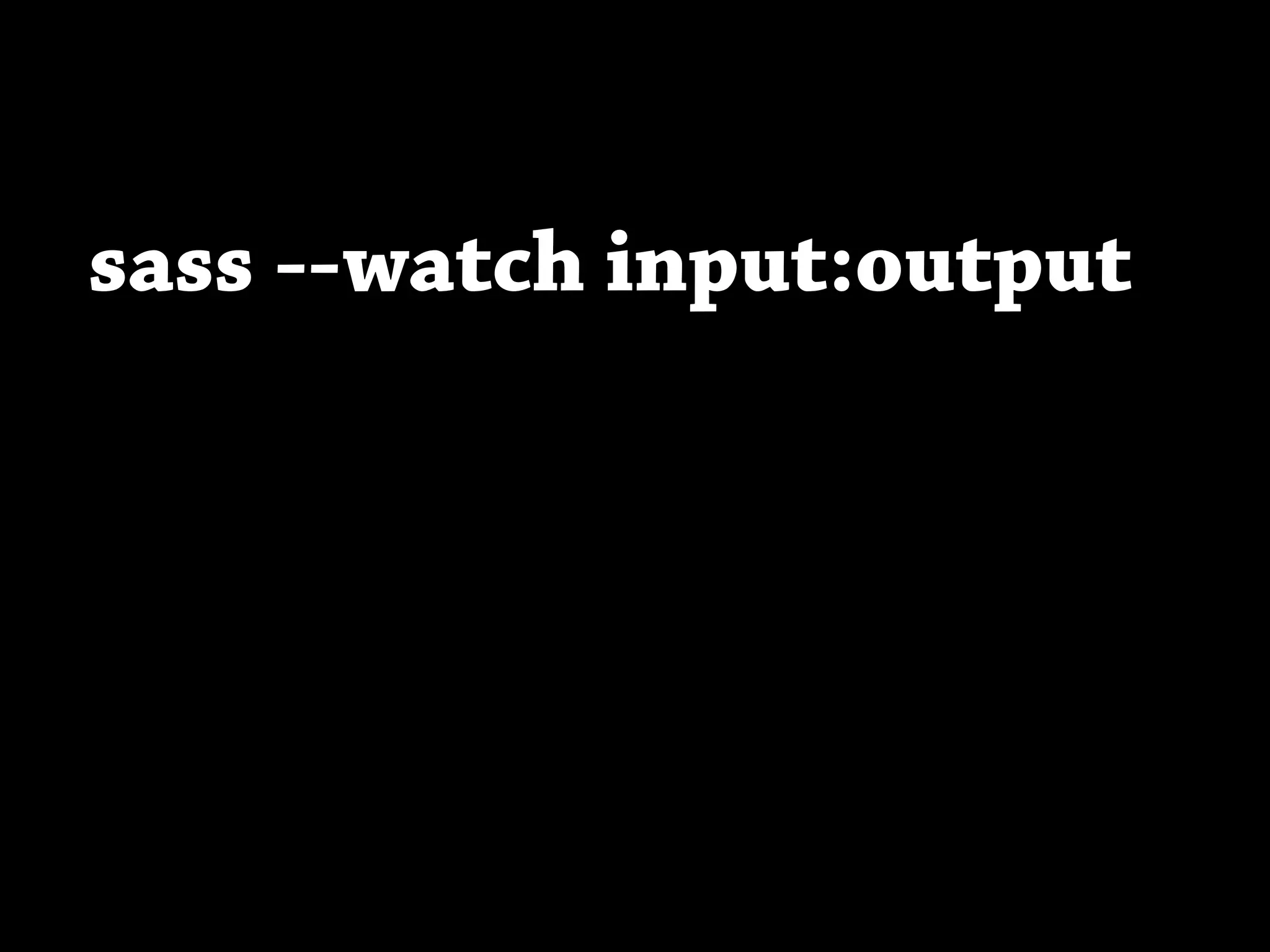 sass --watch input:output
 