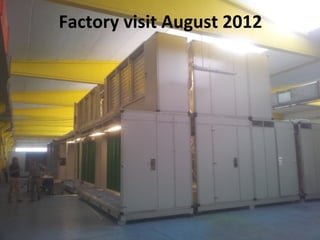 Factory	
  visit	
  August	
  2012	
  
 