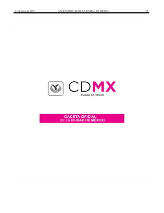 13 de Junio de 2016 GACETA OFICIAL DE LA CIUDAD DE MÉXICO 79
 