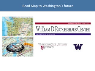 Introduc)ons	
	Road	Map	to	Washington’s	future	
 
