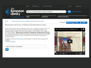  Management of new type of 
resources in digital environment: 
datasets, virtual exhibitions, users 
generated collections… 
• Creation of metadata records for collections of 
items uncatalogued so far. 
 