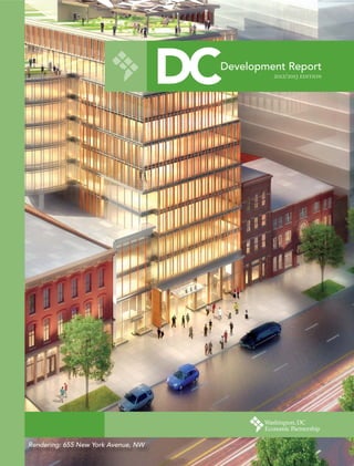 DC




DC Development Report 2012/2013 edition
                                                                                Development Report
                                                                                         2012/2013 edition




                                          Rendering: 655 New York Avenue, NW
 