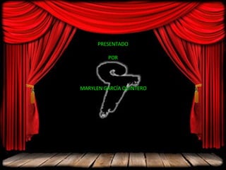 MARYLEN GARCÍA QUINTERO PRESENTADO POR 