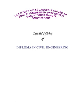 Detailed Syllabus
of
DIPLOMA IN CIVIL ENGINEERING

1

 