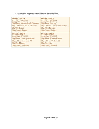 5. Guarde el proyecto y ejecútelo en el navegador.




                                 Página 29 de 52
 