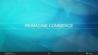 www.cognizant.com
Copyright © 2015 Cognizant 29
REIMAGINE COMMERCE
 