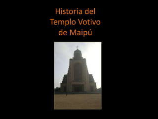 Historia del Templo Votivo de Maipú
